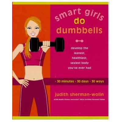 Smart Girls Do Dumbells | Judith Sherman-Wolin