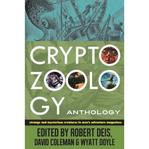 Cryptozoology Anthology | Robert Deis, David Coleman, Wyatt Doyle (ISBN: 9780982723913)