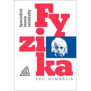 Fyzika pro gymnázia Speciální teorie relativity | Karel Bartuška (2022)