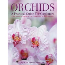 Orchids: A Practical Guide for Gardeners: With Advice on Growing, a Directory of 200 Orchids, and 600 Color Photographs Rittershausen BrianPevná vazba