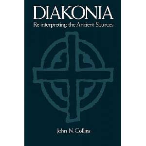 Diakonia Re-Interpreting the Ancient Sources | Collins (ISBN: 9780195396027)