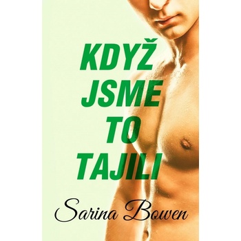 Když jsme to tajili - Bowen Sarina