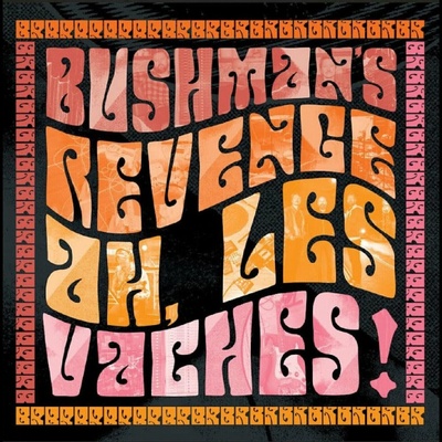 Bushman's Revenge - Ah, Les Vaches (Limited Edition) (Orange Coloured) (180 g) LP
