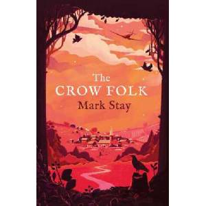 Crow Folk | MARK STAY (ISBN: 9781471197970)
