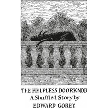 Helpless Doorknob - Gorey Edward