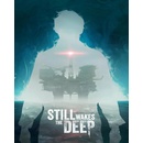 Still Wakes the Deep