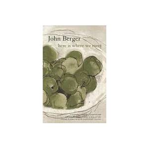 Here is Where We Meet | John Berger (2006)
