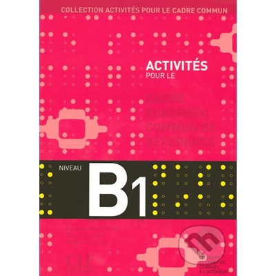 Activités pour le CECR B1: Livre + corrigés + Audio CDs - Cle International - ACTIVITES POUR LE CADRE EUROPEEN COMUN DE REFERENCE B1: Accompagne du livret de Corriges