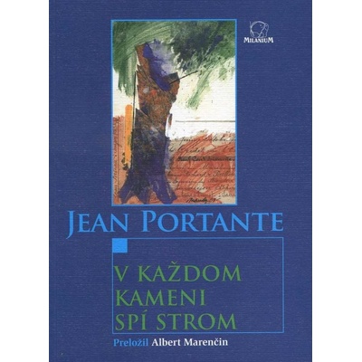 V každom kameni spí strom Jean Portante