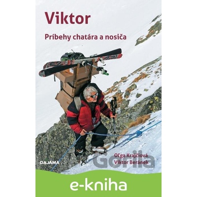 Viktor - príbehy chatára a nosiša - Oľga Krajčiová, Viktor Beránek