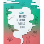Chronicle Books 420 Things to Draw While High | Chronicle Books