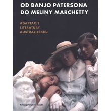 OD BANJO PATERSONA DO MELINY MARCHETTY ADAPTACJE LITERATURY AUSTRALISKIEJ