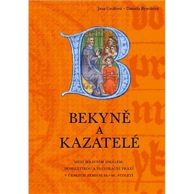 Bekyně a kazatelé - Jana Grollová