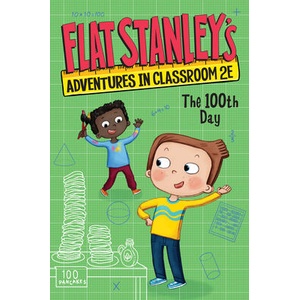 Flat Stanley's Adventures in Classroom 2e #3: The 100th Day | Kate Egan, Nadja Sarell (ISBN: 9780063095045)