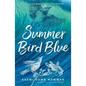 Summer Bird Blue | AKEMI DAWN BOWMAN (ISBN: 9781785302275)