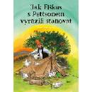 Jak Fiškus s Pettsonem vyrazili stanovat - Sven Nordqvist