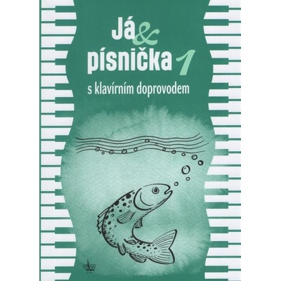 G + W výroba hudebních nástrojů a pomůcek spol. s r.o. Já písnička 1 s klavírním doprovodem