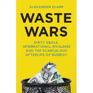 Waste Wars | Alexander Clapp (ISBN: 9781399803137)