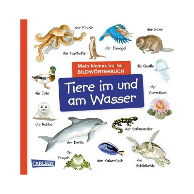 Mein kleines buntes Bildwörterbuch Tiere im und am Wasser