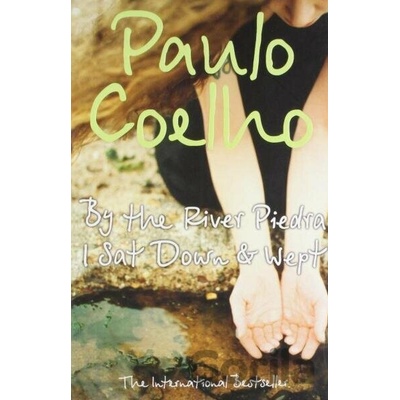 By the River Piedra I Sat Down and Wept - Paulo Coelho