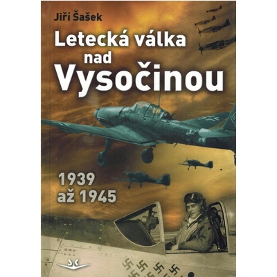 Letecká válka nad Vysočinou 1939 až 1945
