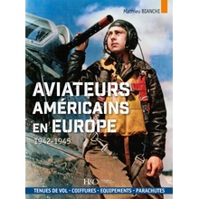 LES AVIATEURS AMERICAINS EN EUROPE : 1942-1945