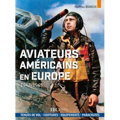 LES AVIATEURS AMERICAINS EN EUROPE : 1942-1945