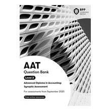 AAT Advanced Diploma in Accounting Level 3 Synoptic Assessment - Question Bank BPP Learning MediaPaperback