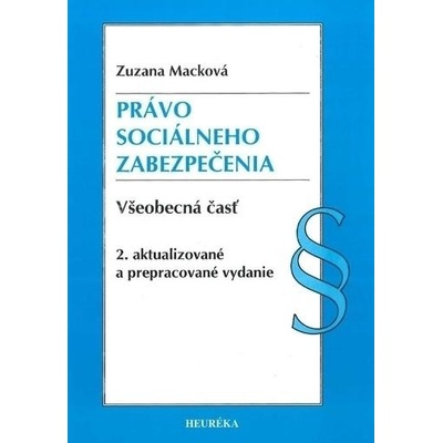 Právo sociálneho zabezpečenia všeobecná časť - Zuzana Macková