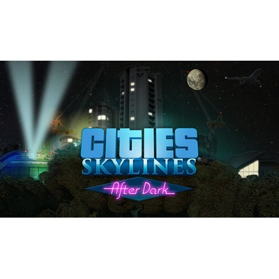 Cities: Skylines - After Dark