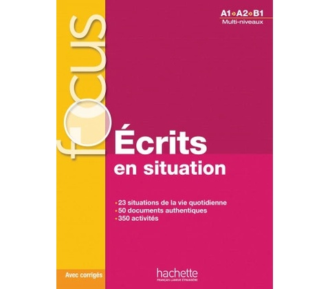 Focus : Écrits en situations + corrigés