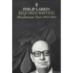 Required Writing | Philip Larkin (ISBN: 9780571131204)