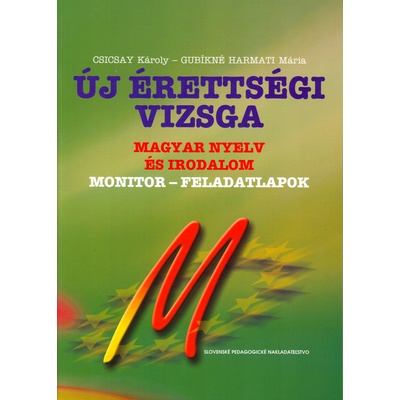 Új érettségi visga Magyar nyelv és irodalom - Károly Csicsay, Mária Harmati Gubíkné