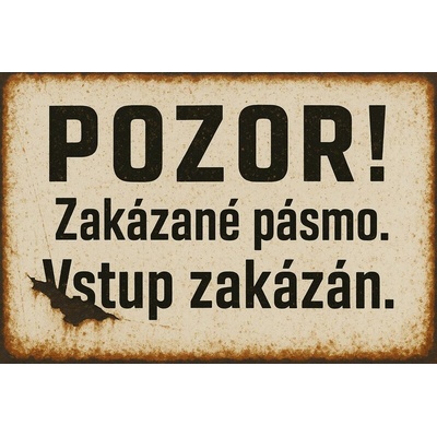Ceduľa Pozor! Zakázané pámo. Vstup zakázán.