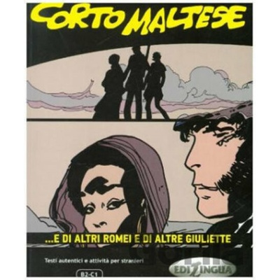 Corto Maltese ...e di altri Romei e di altre Giuliette
