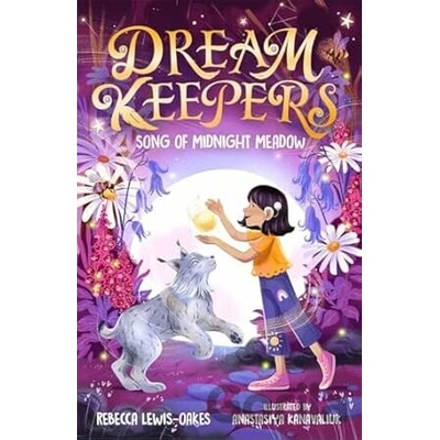 Dream Keepers Song of Midnight Meadow - Rebecca Lewis-Oakes, Templar Books