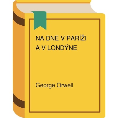 Na dne v Paríži a v Londýne - George Orwell