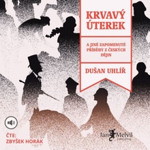 Krvavý úterek - Dušan Uhlíř - čte Zbyšek Horák