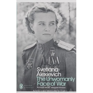 Unwomanly Face of War | Svetlana Alexievich (ISBN: 9780141983530)