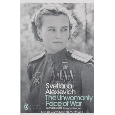 Unwomanly Face of War | Svetlana Alexievich