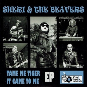 Sheri & The Beavers - Tame Me Tiger / R&B And Rock'N'Roll (7" EP) (8721018033256)