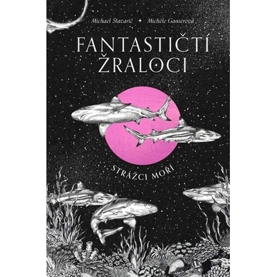 Fantastičtí žraloci - Michael Stavarič