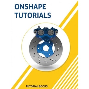 Onshape Tutorials | TUTORIAL BOOKS (ISBN: 9788194195320)