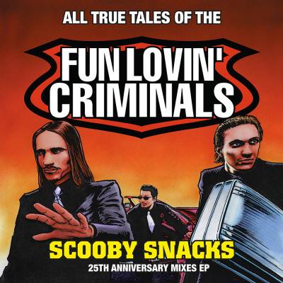 FUN LOVIN' CRIMINALS - RSD - SCOOBY SNACKS - 25TH ANNIVERSARY MIXED EP LP