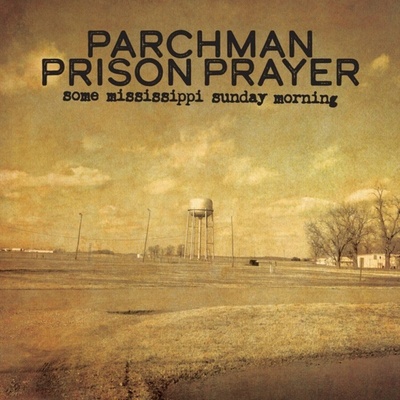 Ian Brennan & Parchman Prison Prayer - Some Mississippi Sunday Morning (LP) (4030433614310)