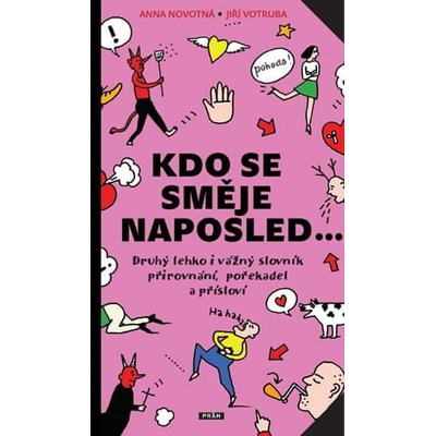 Kdo se směje naposled - Druhý lehko i vážný slovník přirovnání, pořekadel a přís