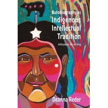 Autobiography as Indigenous Intellectual Tradition