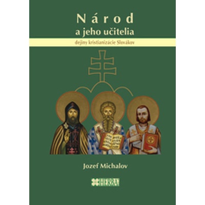 Národ a jeho učitelia - dejiny kristianizácie Slovákov