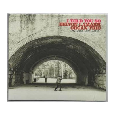LAMARR, DELVON -ORGAN TRI - I TOLD YOU SO CD