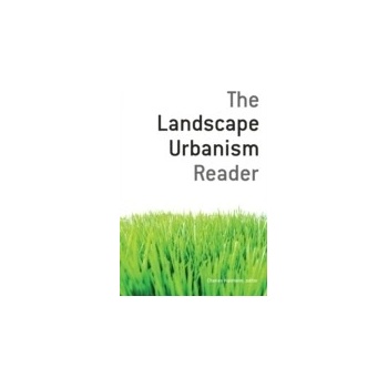 Landscape Urbanism Reader - Waldheim Charles
